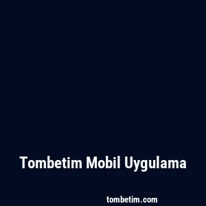 Tombetim Mobil Uygulama